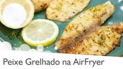 Peixe Grelhado com Limão na Airfryer: Receita Light para Dieta Peixe Grelhado com Limão na Airfryer: Receita Light para Dieta